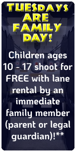 TUESDAY is FAMILY DAY! Children ages 10 - 17 shoot for FREE with lane rental by an immediate family member (parent or legal guardian)!**"